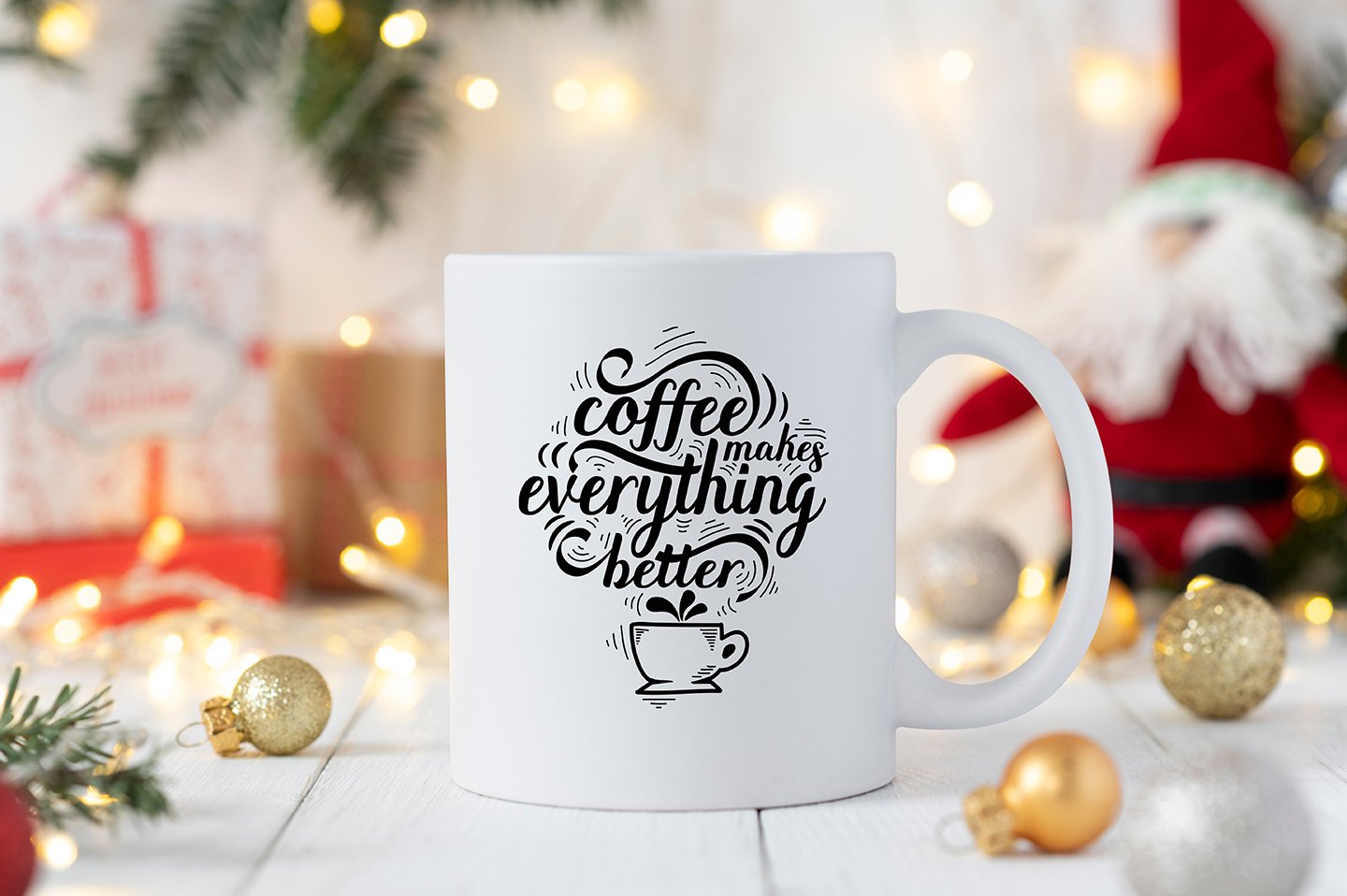 Coffe Makes Everything Better